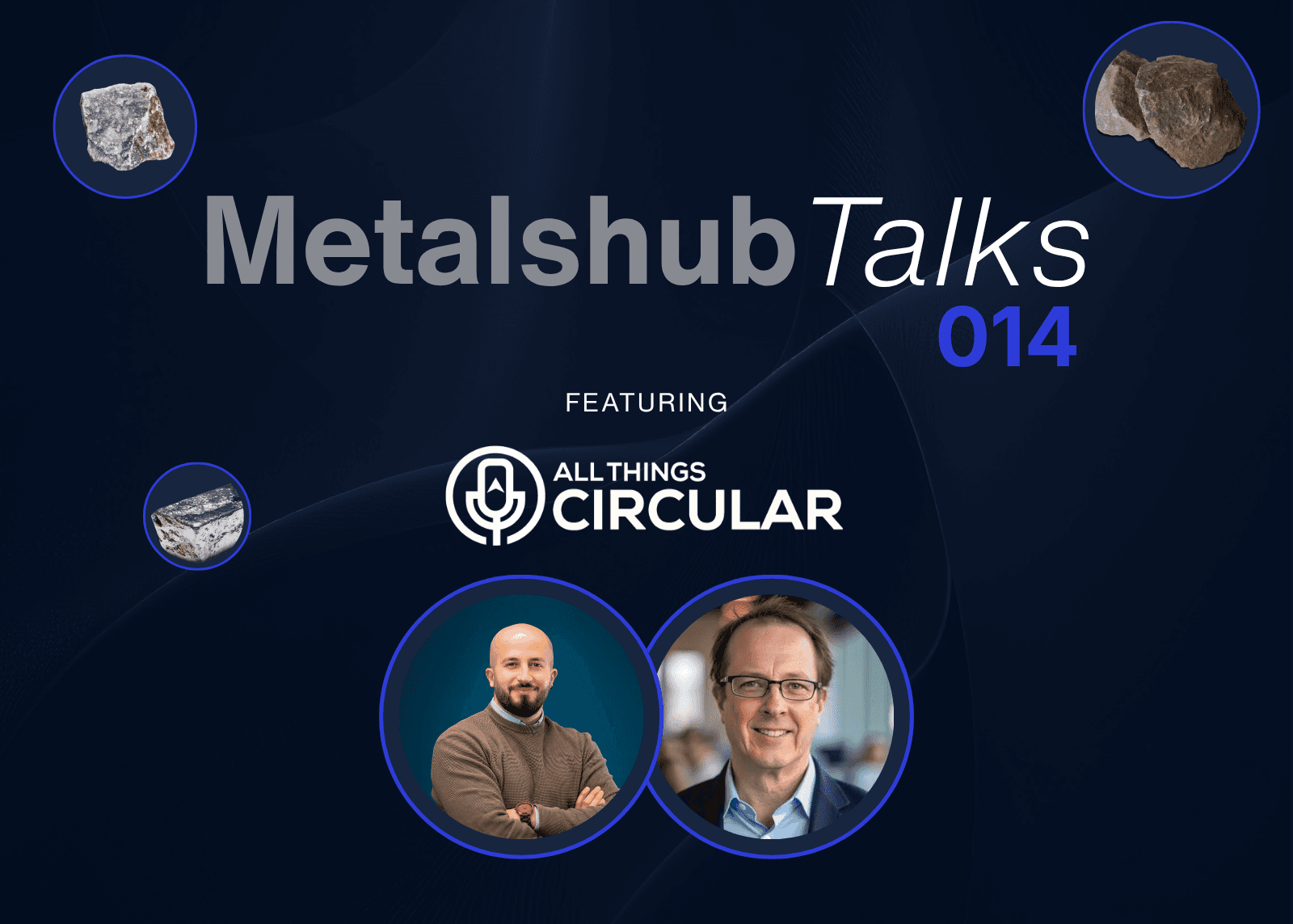 MetalshubTalks 014 webinar with host Samir Jaber and guest speaker Dr Peter C. Evans (All Things Circular)