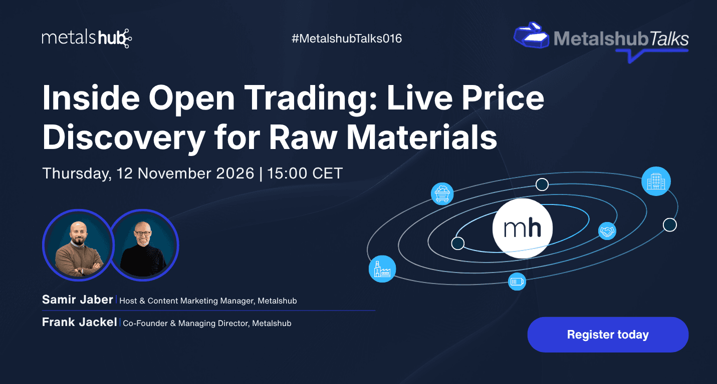 MetalshubTalks 016: Inside Open Trading: Live Price Discovery for Raw Materials - Register CTA
